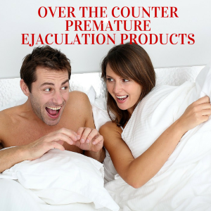Over The Counter Premature Ejaculation Products